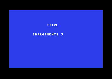 Écran du Commodore 64 : TITRE, CHARGEMENTS 5